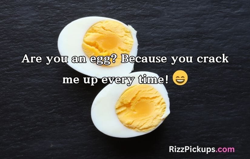 Egg Pick Up Lines