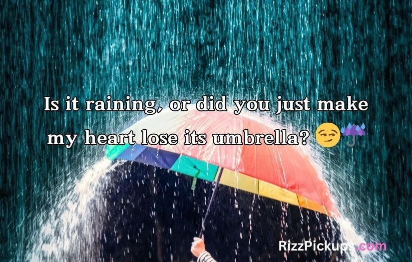 Rain Pickup Lines