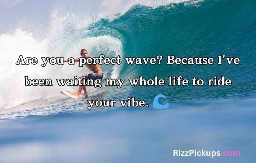 Surfing Pick Up Lines