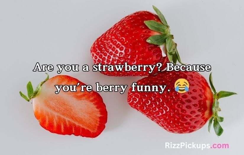 Strawberry Pick Up Lines