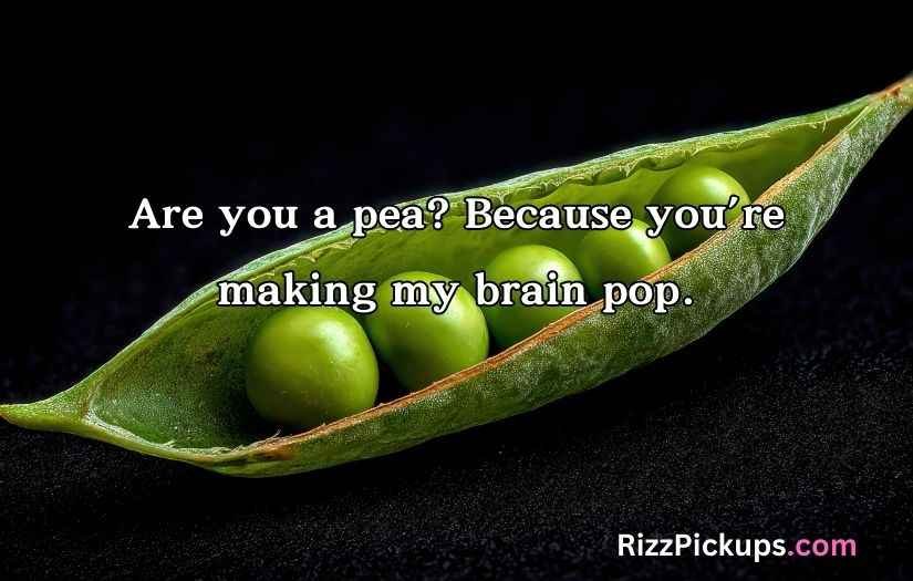 Pea Pickup Lines