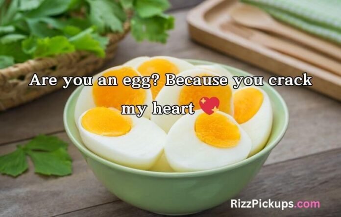 Egg Pick Up Lines Egg Pick Up Lines