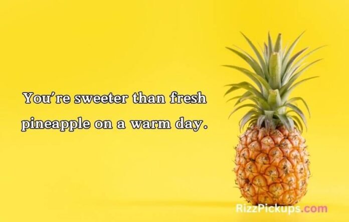 Pineapple Pick Up Lines Pineapple Pick Up Lines