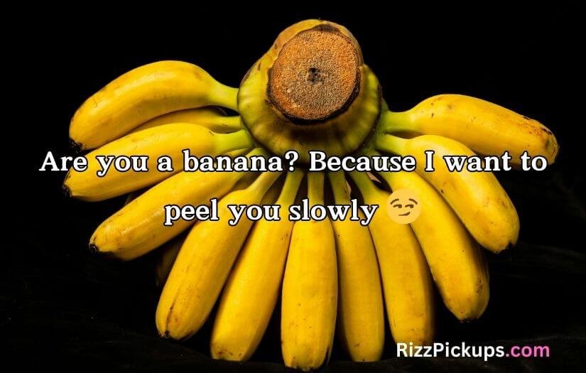 Banana Pick Up Lines