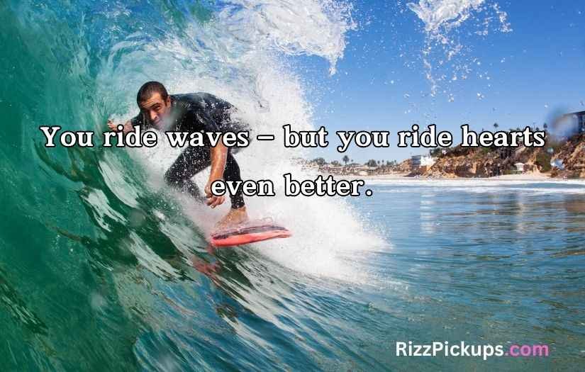 Surfing Pick Up Lines