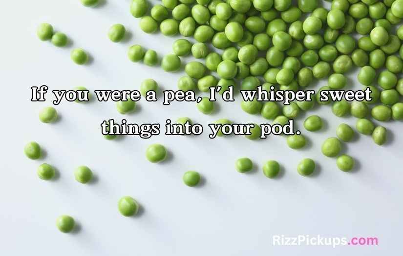 Pea Pickup Lines