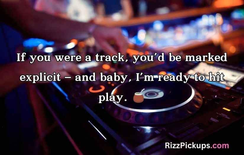 DJ Pick Up Lines