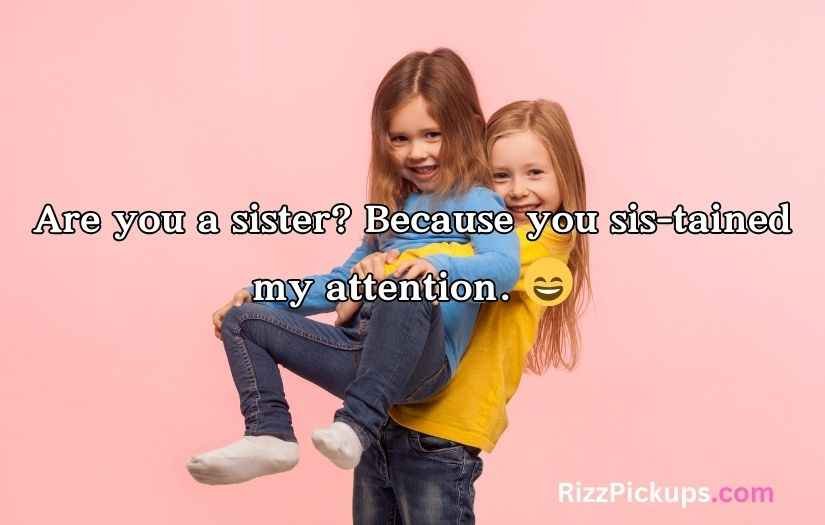 Sister Pickup-Lines