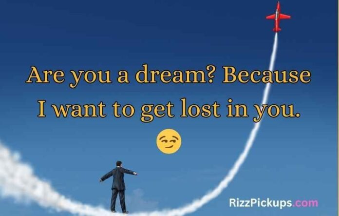 Dreams Pick Up Lines