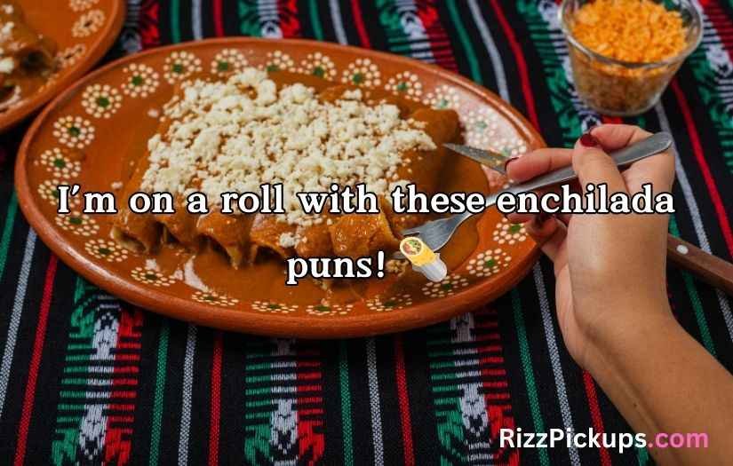 Enchilada Puns