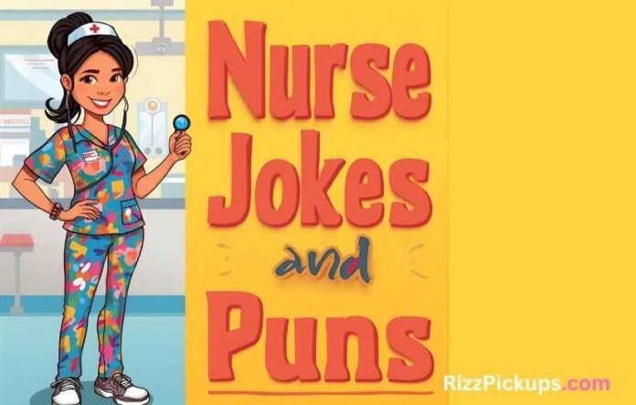 Nurse Jokes and Puns Nurse Jokes and Puns