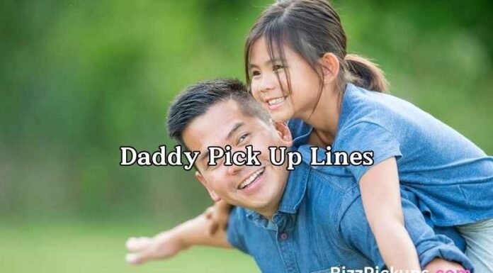 Daddy Pick Up Lines Daddy Pick Up Lines