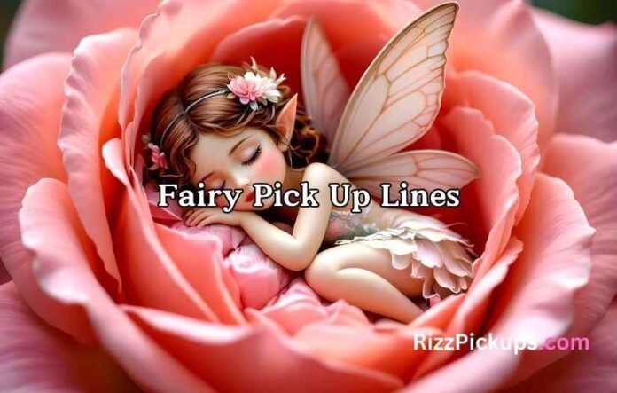 Fairy Pick Up Lines