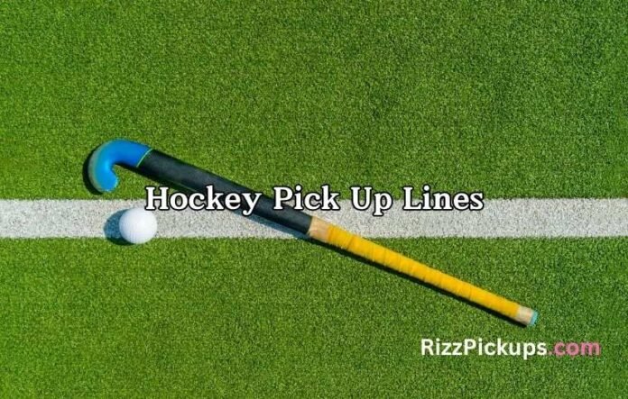 Hockey Pick Up Lines Hockey Pick Up Lines