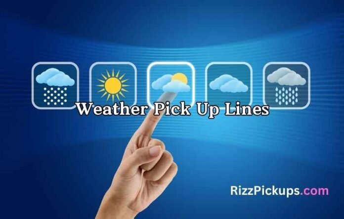 Weather Pick Up Lines