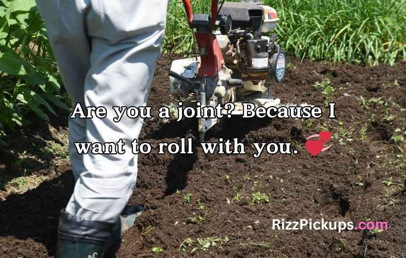 Weed Pickup Lines