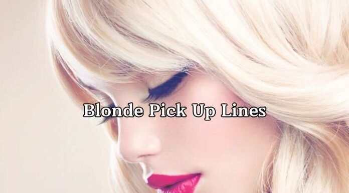 Blonde Pick Up Lines Blonde Pick Up Lines