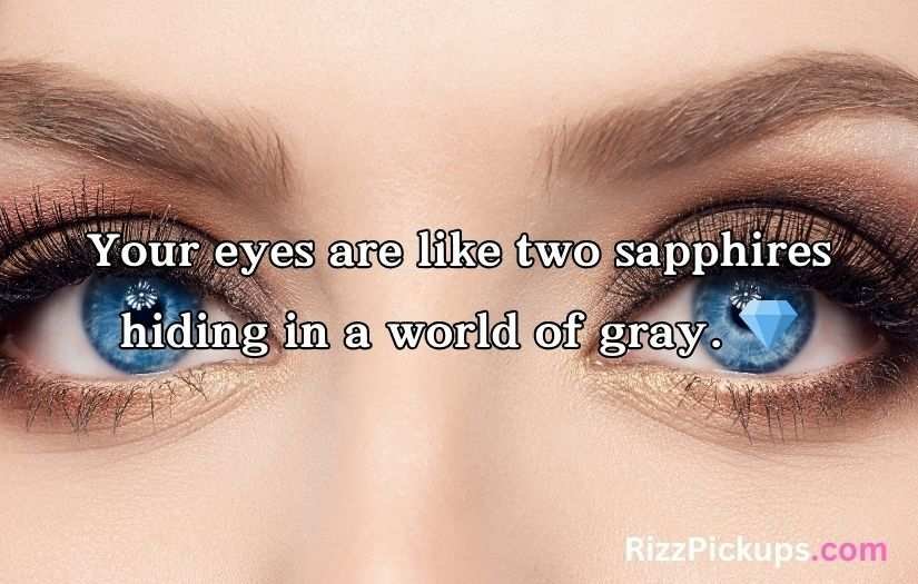 Blue Eyes Pick Up Lines