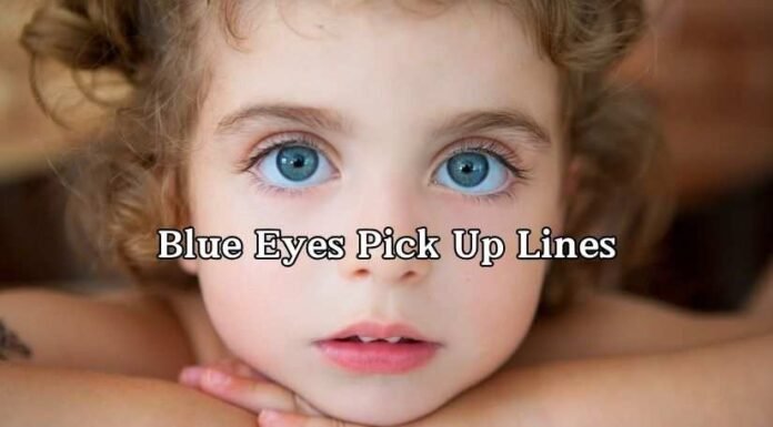 Blue Eyes Pick Up Lines Blue Eyes Pick Up Lines