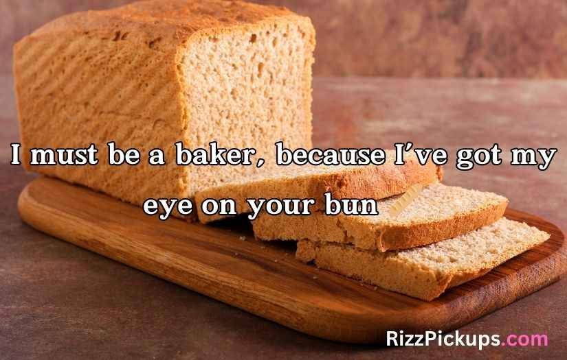 Bread Bakery Pick Up Lines