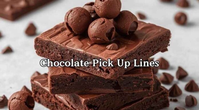 Chocolate Pick Up Lines Chocolate Pick Up Lines