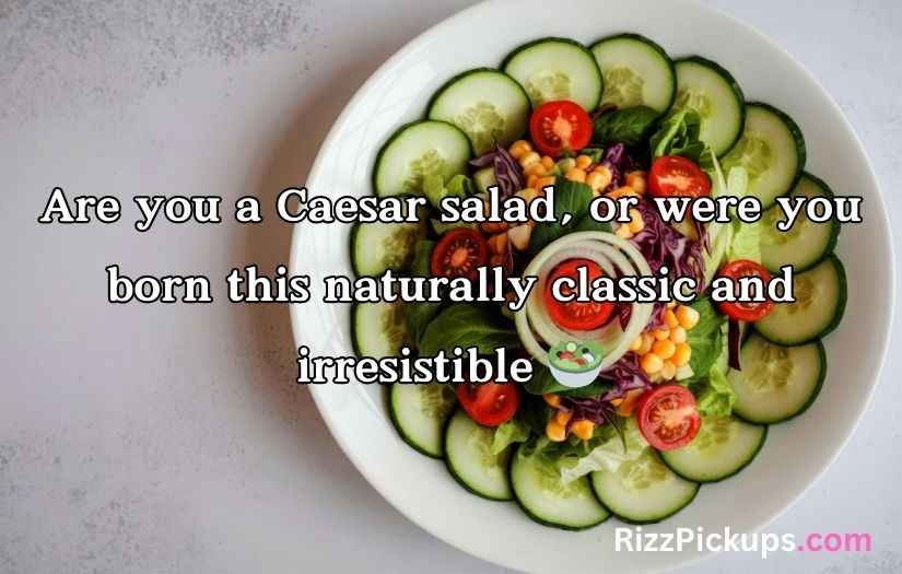 Crisp and Fresh Salad Pick-Up Lines