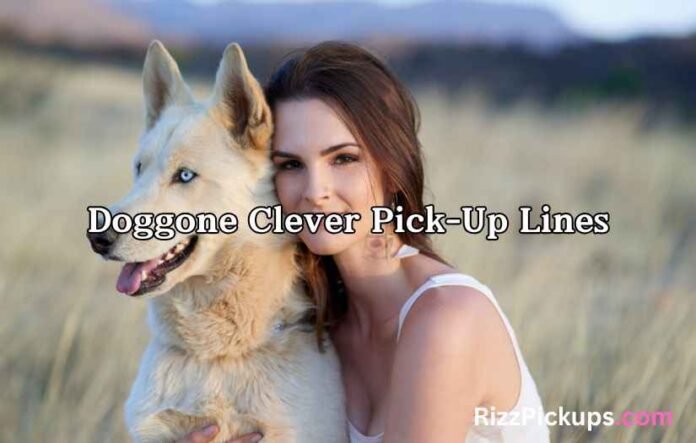 Doggone Clever Pick-Up Lines