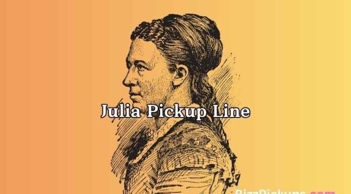 Julia Pickup Line Julia Pickup Line