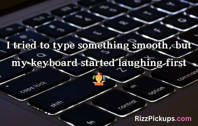 Keyboard Pickup Lines