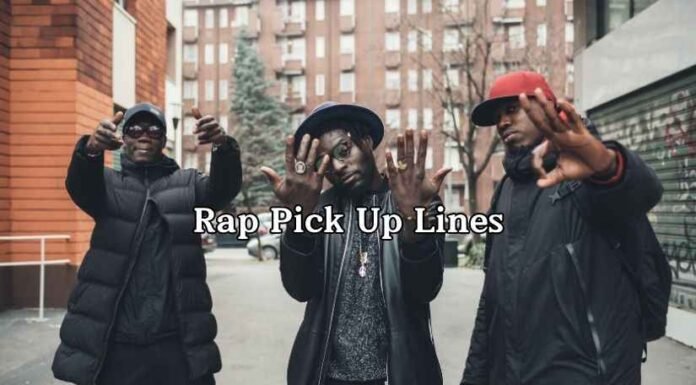 Rap Pick Up Lines Rap Pick Up Lines
