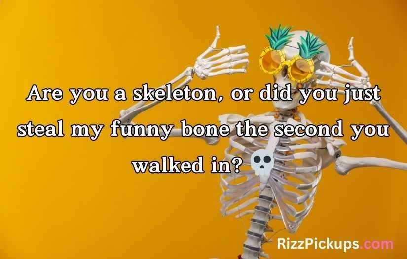 Skeleton Pick Up Lines