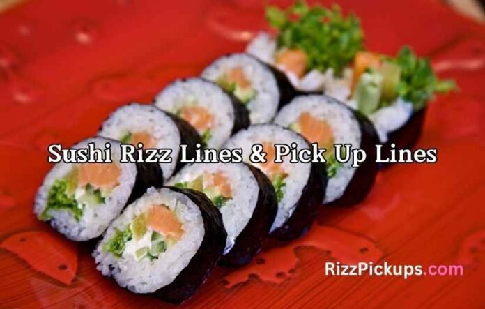 Sushi Rizz Lines & Pick Up Lines