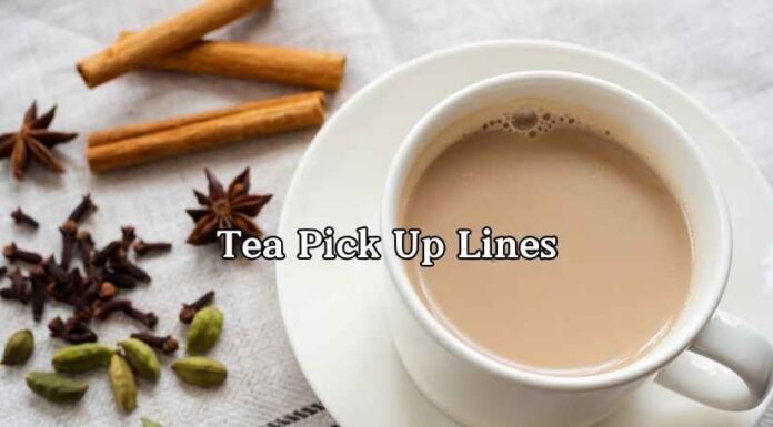 Tea Pick Up Lines Tea Pick Up Lines