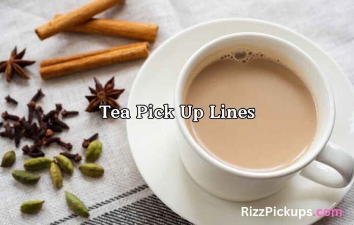Tea Pick Up Lines