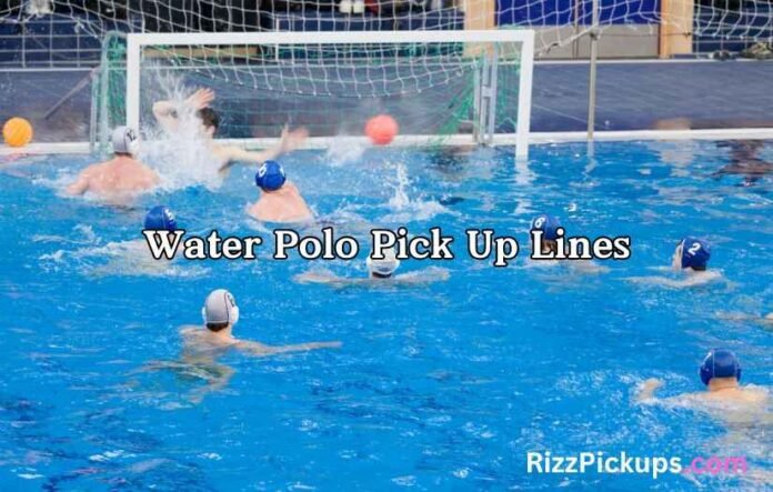 Water Polo Pick Up Lines Water Polo Pick Up Lines