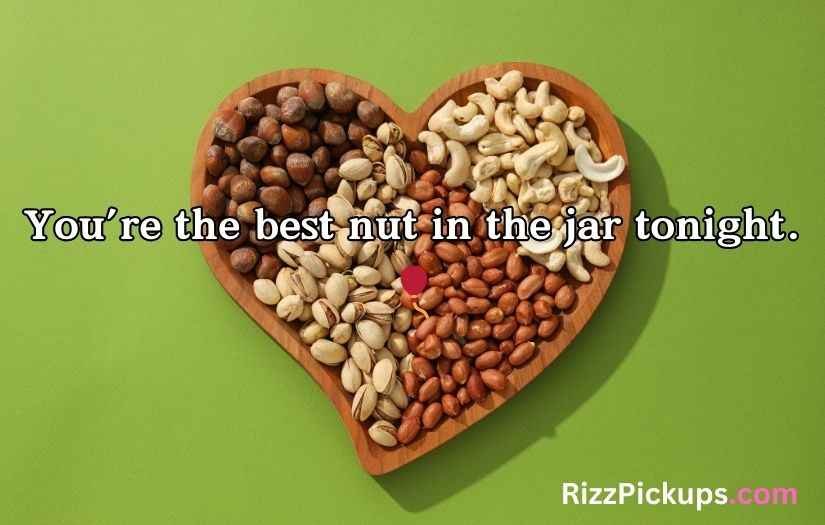 Nuts Pickup Lines
