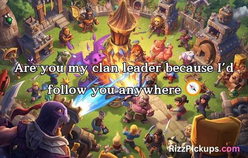 Clash of Clans Pick Up Lines