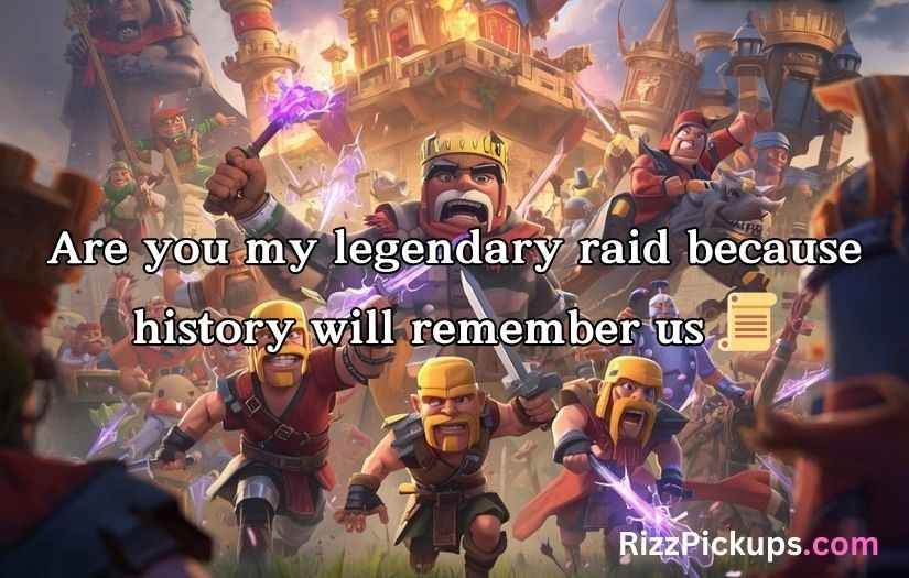 Clash of Clans Pick Up Lines
