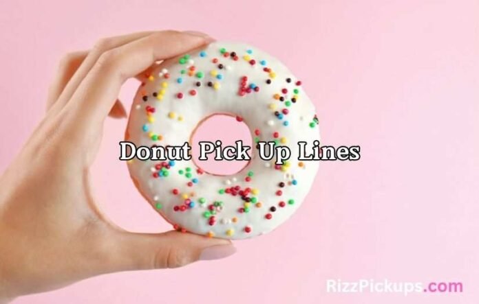 Donut Pick Up Lines Donut Pick Up Lines