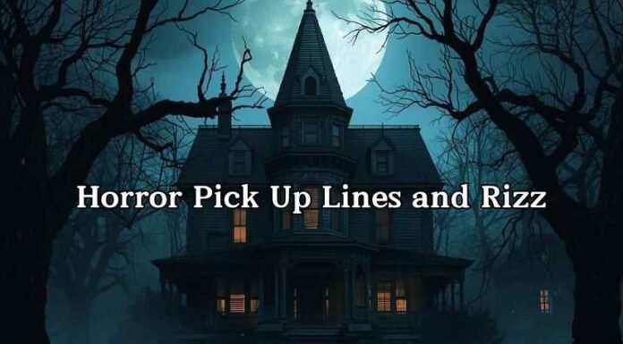 Horror Pick Up Lines and Rizz Horror Pick Up Lines and Rizz