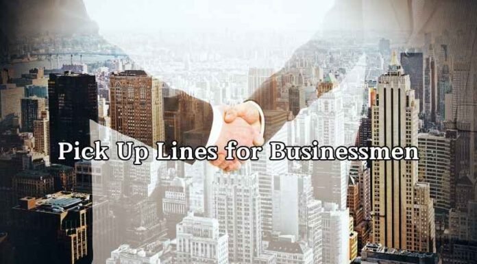 Pick Up Lines for Businessmen Pick Up Lines for Businessmen