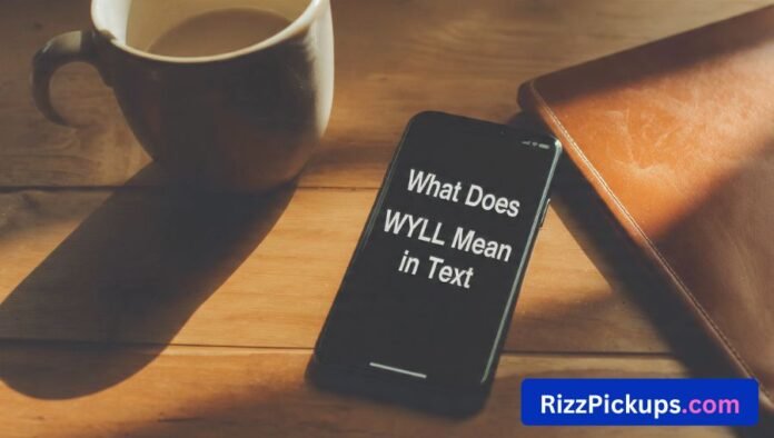 What Does WYLL Mean in Text