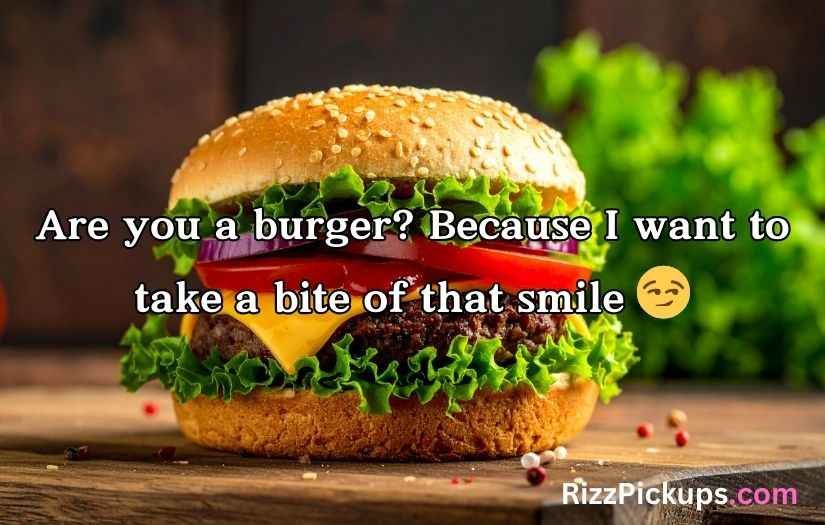 Sizzling Burger Pick-Up Lines