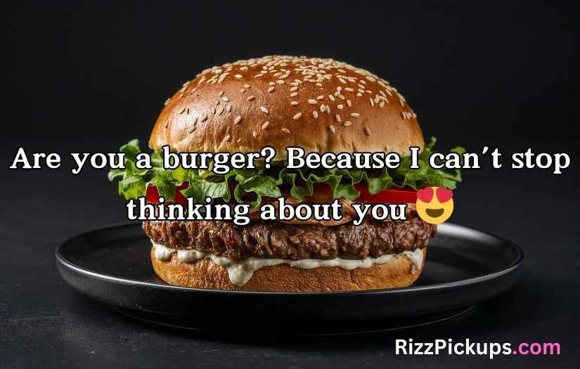 Sizzling Burger Pick-Up Lines