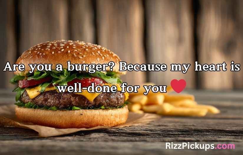 Sizzling Burger Pick-Up Lines