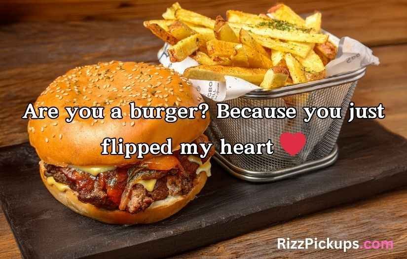 Sizzling Burger Pick-Up Lines