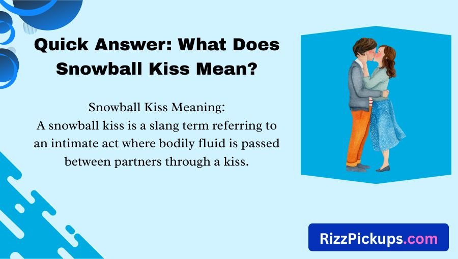 Snowball Kiss Meaning