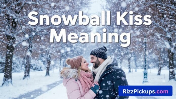 Snowball Kiss Meaning