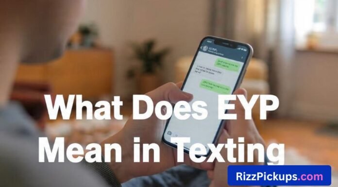 What Does EYP Mean in Texting What Does EYP Mean in Texting