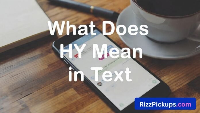 What Does HY Mean in Text